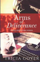 Arms of Deliverance : A Story of Promise