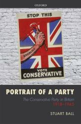 Portrait of a Party: The Conservative Party in Britain 1918-1945