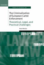 Criminalization of European Cartel Enforcement: Theoretical, Legal, and Practical Challenges