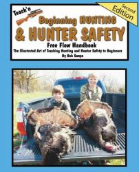 Teach'n Beginning Hunting and Hunter Safety Free Flow Handbook- 2nd Edition