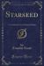 Starseed : Transmitted from Folsom Prison (Classic Reprint)