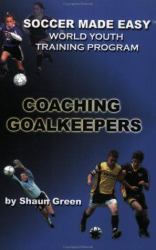 Soccer Made Easy : Coaching Goalkeepers