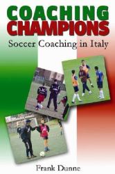 Coaching Champions : Soccer Coaching in Italy