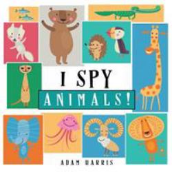 I Spy Animals! : A Guessing Game for Kids 1-3