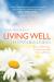 Living Well with Pain and Illness : The Mindful Way to Free Yourself from Suffering