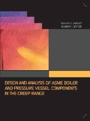 Design and Analysis of ASME Boiler and Pressure Vessel Components in the Creep Range