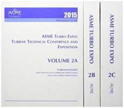 Print Proceedings of the ASME Turbo Expo 2015: Turbine Technical Conference and Exposition (GT2015): Volume 2 a, B and C