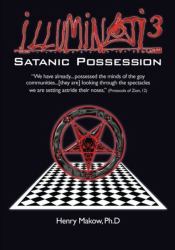 Illuminati3 : Satanic Possession -- There Is Only One Conspiracy