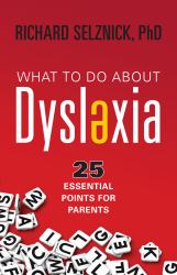 What to Do about Dyslexia : 25 Essential Points for Parents