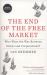 The End of the Free Market : Who Wins the War Between States and Corporations?