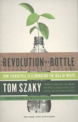 Revolution in a Bottle : How Terracycle Is Eliminating the Idea of Waste