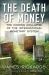 The Death of Money : The Coming Collapse of the International Monetary System