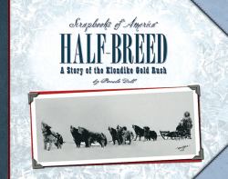 Half-Breed : A Story of Two Boys During the Klondike Gold Rush