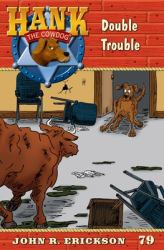 Double Trouble : Hank the Cowdog Book 79