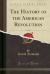 The History of the American Revolution, Vol. 2 of 2 (Classic Reprint)