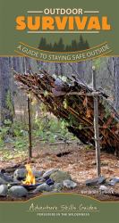 Outdoor Survival : A Guide to Staying Safe Outside