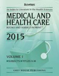 Medical and Health Care Books and Serials in Print 2014 : An Index to Literature in the Health Sciences