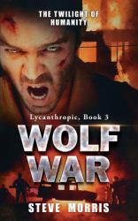 Wolf War : The Twilight of Humanity