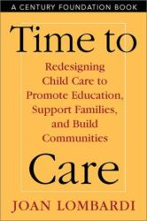 Time to Care : Redesigning Child Care to Promote Education, Support Families, and Build Communities