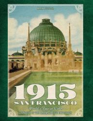 1915 San Francisco World's Fair in Color: Grandeur of the Panama-Pacific Exposition - Retro Edition