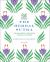 The Herbal Sutra : Indian Wisdom and Wellness Through 100 Herbs