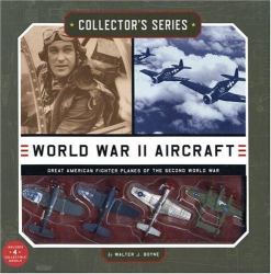 World War II Aircraft : Great American Fighter Planes of the Second World War