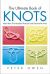 The Ultimate Book of Knots : More Than Two-Hundred Practical and Decorative Knots