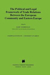 The Political and Legal Framework of Trade Relations Between the European Community and Eastern Europe