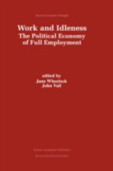 Work and Idleness : The Political Economy of Full Employment