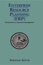 Enterprise Resource Planning (ERP) : The Dynamics of Operations Management