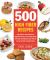 500 High Fiber Recipes : Fight Diabetes, High Cholesterol, High Blood Pressure, and Irritable Bowel Syndrome with Delicious Meals That Fill You up and Help You Shed Pounds!