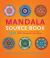 The Mandala Source Book : 150 Mandalas to Help You Find Peace, Awareness, and Well-Being