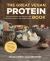 The Great Vegan Protein Book : Fill up the Healthy Way with More Than 100 Delicious Protein-Based Vegan Recipes - Includes - Beans and Lentils - Plants - Tofu and Tempeh - Nuts - Quinoa