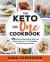 The Keto for One Cookbook : 100 Delicious Make-Ahead, Make-Fast Meals for One (or Two) That Make Low-Carb Simple and Easy