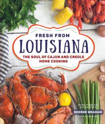 Fresh from Louisiana : The Soul of Cajun and Creole Home Cooking