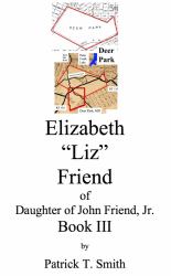 Elizabeth Liz Friend, Daughter of John Friend Jr. Book III