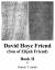 David Hoye Friend (Son of Elijah Friend) Book II