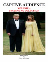 Captive Audience Volume 4 Trump's No Collusion