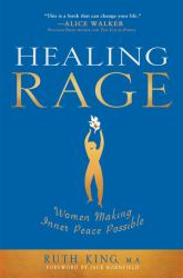 Healing Rage : Women Making Inner Peace Possible