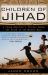 Children of Jihad : A Young American's Travels among the Youth of the Middle East