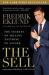 The Sell : The Secrets of Selling Anything to Anyone