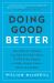 Doing Good Better : How Effective Altruism Can Help You Help Others, Do Work That Matters, and Make Smarter Choices about Giving Back