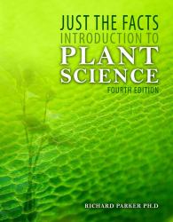 Just the Facts : Introduction to Plant Science