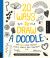 20 Ways to Draw a Doodle and 44 Other Zigzags, Twirls, Spirals, and Teardrops : A Sketchbook for Artists, Designers, and Doodlers