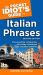 The Pocket Idiot's Guide to Italian Phrases, 2nd Edition : The Essential Companion for Today S Business or Vacation Traveler