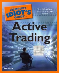 Complete Idiot's Guide to Active Trading