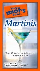 The Pocket Idiot's Guide to Martinis