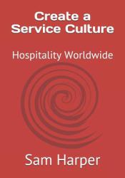 Create a Service Culture : Hospitality Worldwide