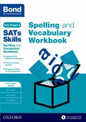 Bond SATs Skills: Spelling and Vocabulary Stretch Workbook 10-11+ Years