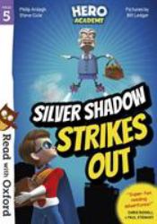 Read with Oxford: Stage 5 Hero Academy: Silver Shadow Strikes Out